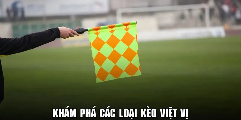 Cách đọc kèo cược việt vị chuẩn nhất