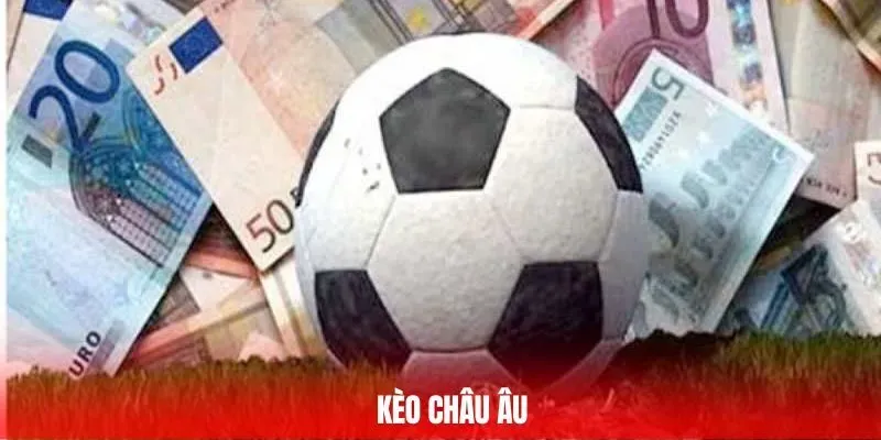 Kèo Châu Âu gọi tắt là kèo 1x2