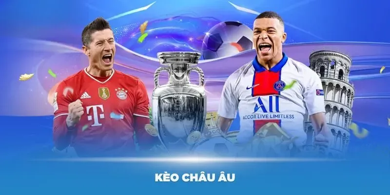 3 Mẹo Chơi Kèo Châu Âu Giúp Tăng Gấp Đôi Lợi Nhuận