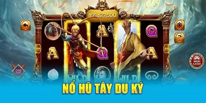 Nổ Hũ Tây Du Ký - Lên Đỉnh Vận May, Nhận Tiền Liền Tay